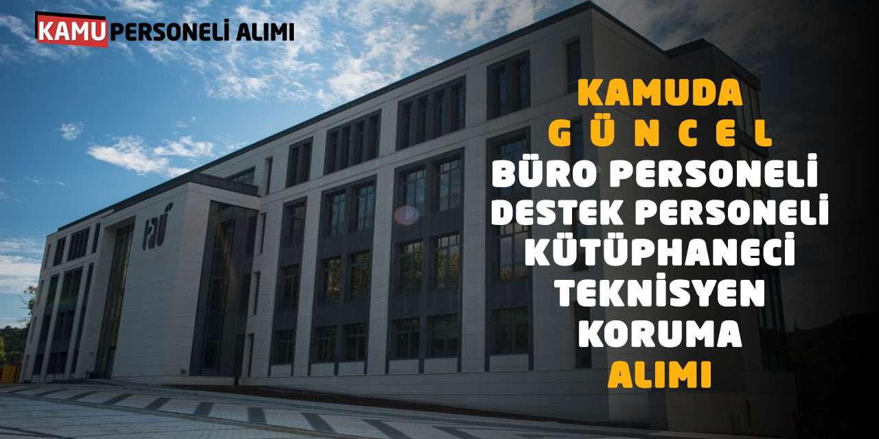 Kamuda Güncel Büro Destek Personeli Kütüphaneci Teknisyen Koruma Alımı