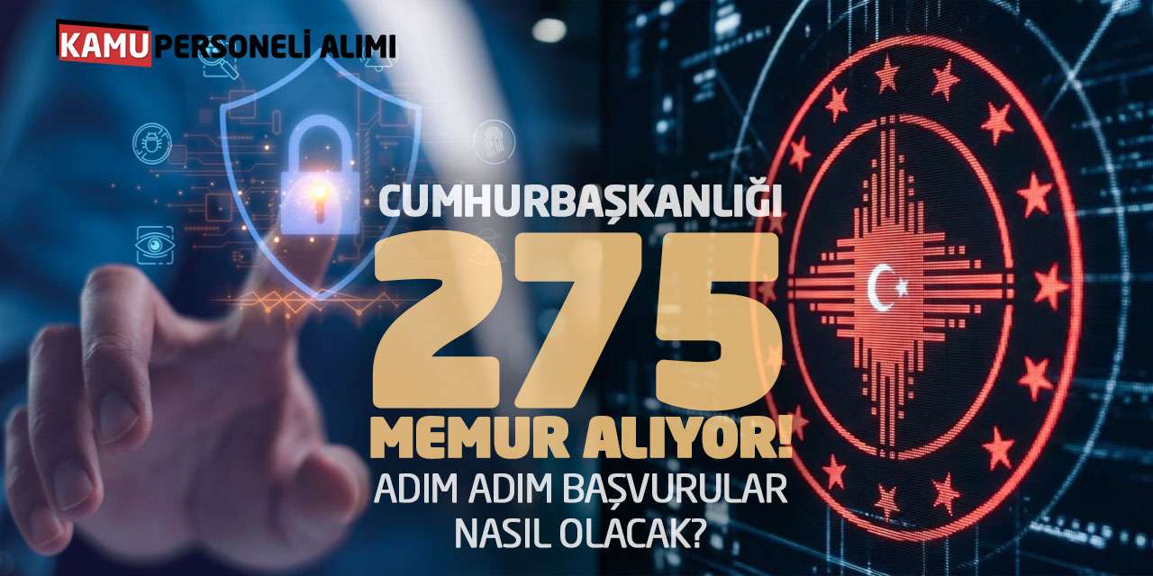Cumhurbaşkanlığı 275 Memur Alıyor! Adım Adım Başvurular Nasıl Olacak?
