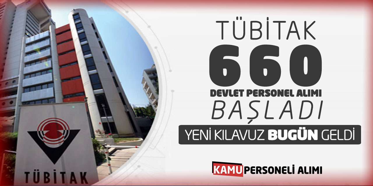 TÜBİTAK 660 Devlet Personel Alımı Başladı: Yeni Kılavuz Bugün Geldi