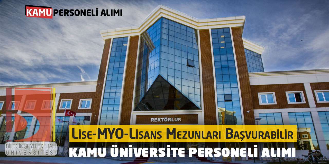 Lise-MYO-Lisans Mezunları Başvurabilir! Kamu Üniversite Personeli Alımı