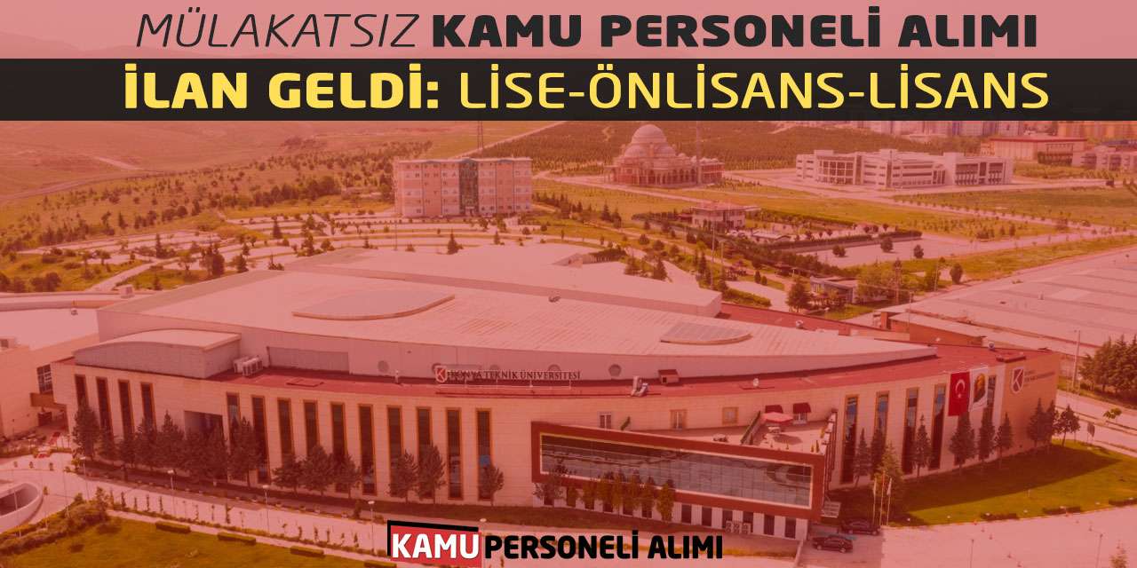 KTÜN Mülakatsız Kamu Personeli Alımı İlan Geldi: Lise-Önlisans-Lisans