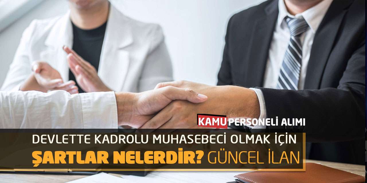 Devlette Kadrolu Muhasebeci Olmak İçin Şartlar Nelerdir? Güncel İlan