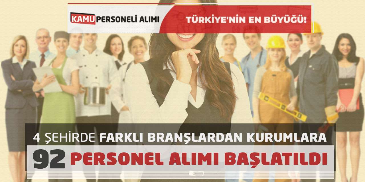 4 Şehirde Farklı Branşlardan Kurumlara 92 Personel Alımı Başlatıldı