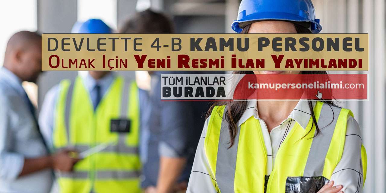 Devlette Sözleşmeli Kamu Personel Olmak İçin Yeni Resmi İlan Yayımlandı
