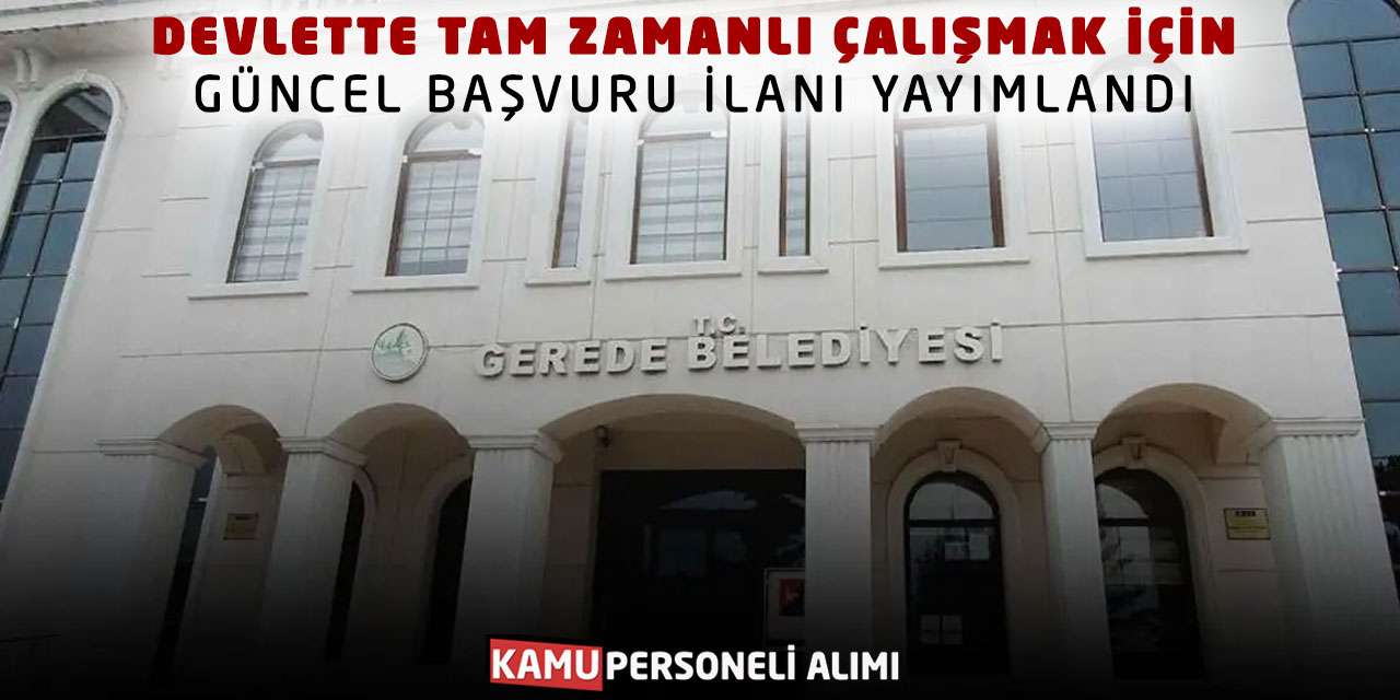 Devlette Tam Zamanlı Çalışmak İçin Güncel Başvuru İlanı Yayımlandı