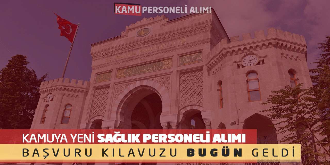 Kamuya Yeni Sağlık Personeli Alımı Yapılacak: Başvuru Kılavuzu Bugün Geldi