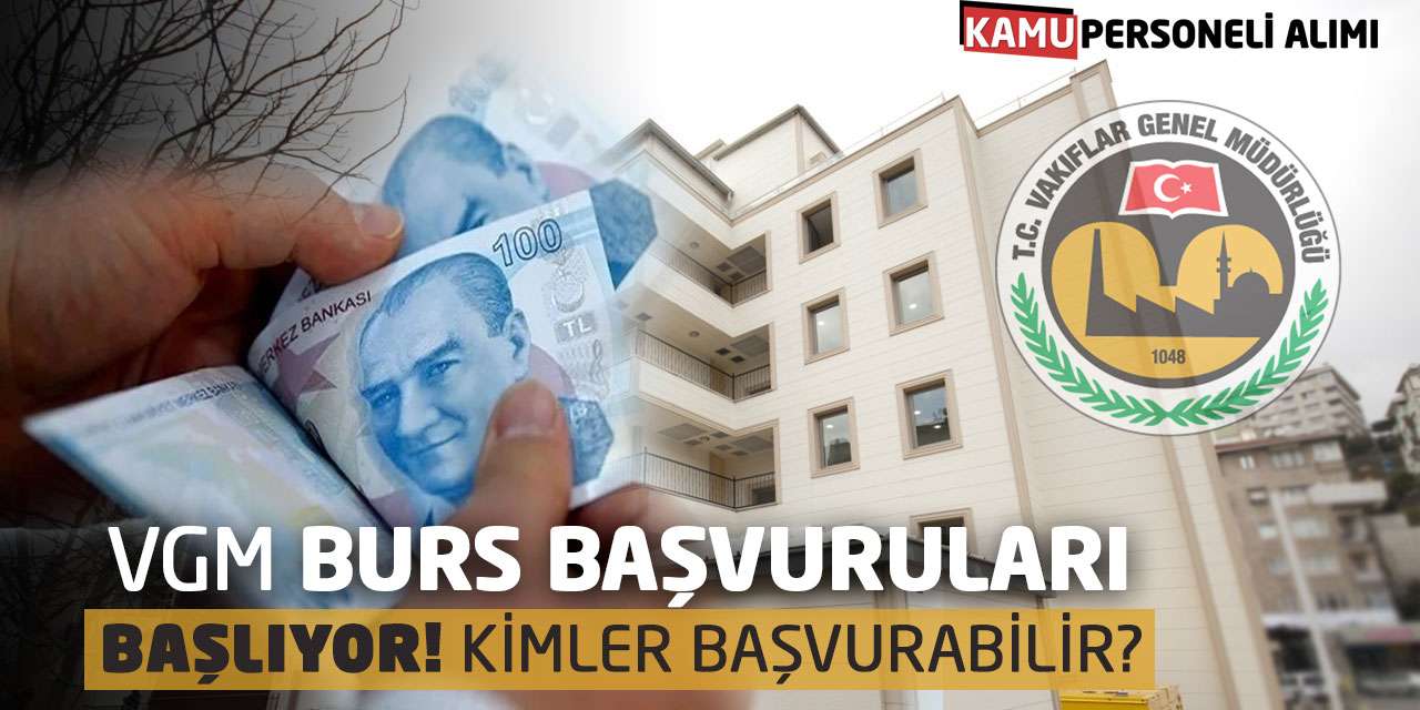 Vakıflar Genel Müdürlüğü Burs Başvuruları Başlıyor! Kimler Başvurabilir?
