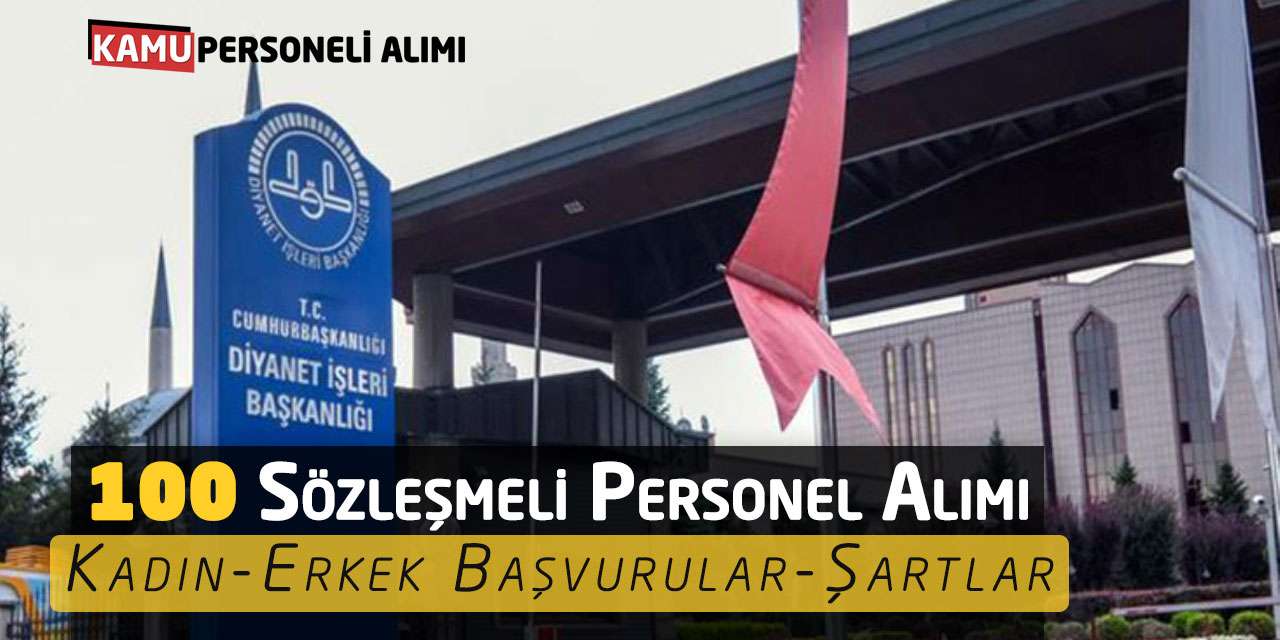 Diyanet 100 Sözleşmeli Personel Alımı: Kadın-Erkek Başvuru