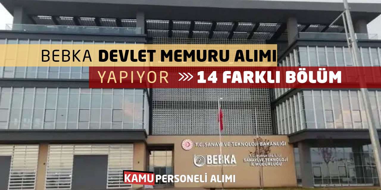 BEBKA Kurumu Devlet Memuru Alımı Yapıyor! 14 Farklı Bölüm
