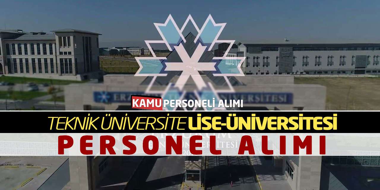 Erzurum Teknik Üniversitesi Lise Üniversitesi Personel Alımı
