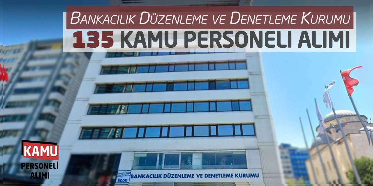 Bankacılık Düzenleme Denetleme Kurumu 135 Kamu Personeli Alımı