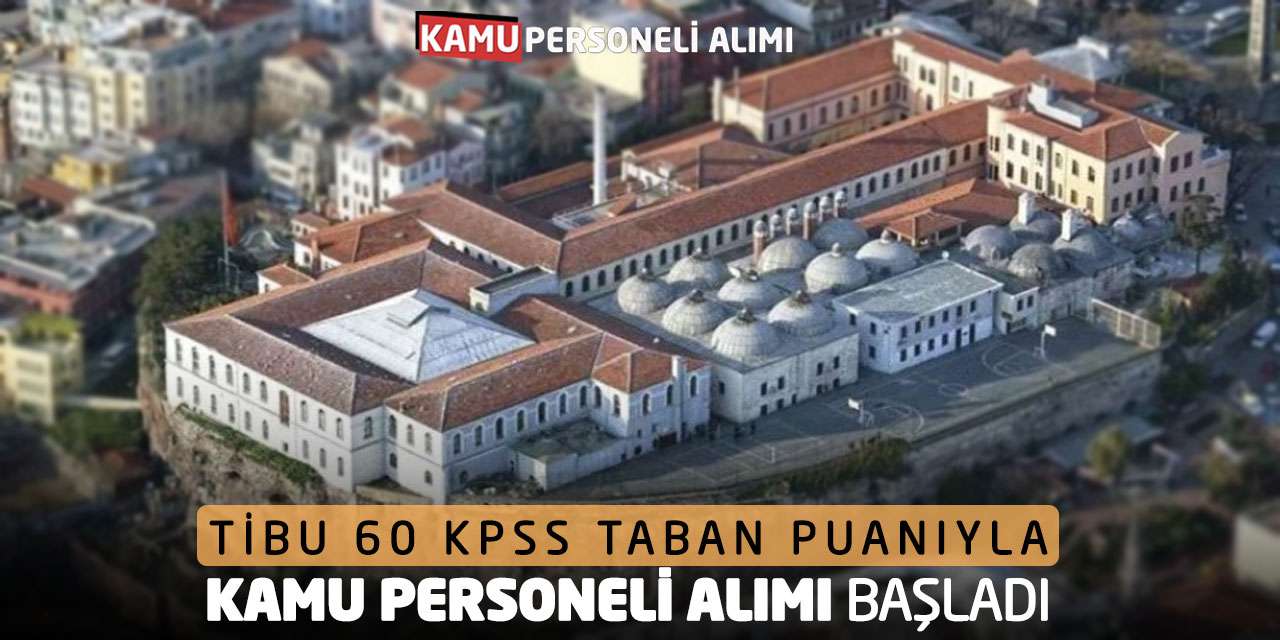 TİBU 60 KPSS Taban Puanıyla Kamu Personeli Alımı Başladı