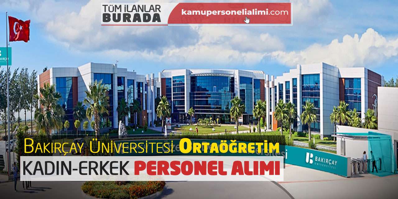 Bakırçay Üniversitesi Ortaöğretim Kadın-Erkek Personel Alımı