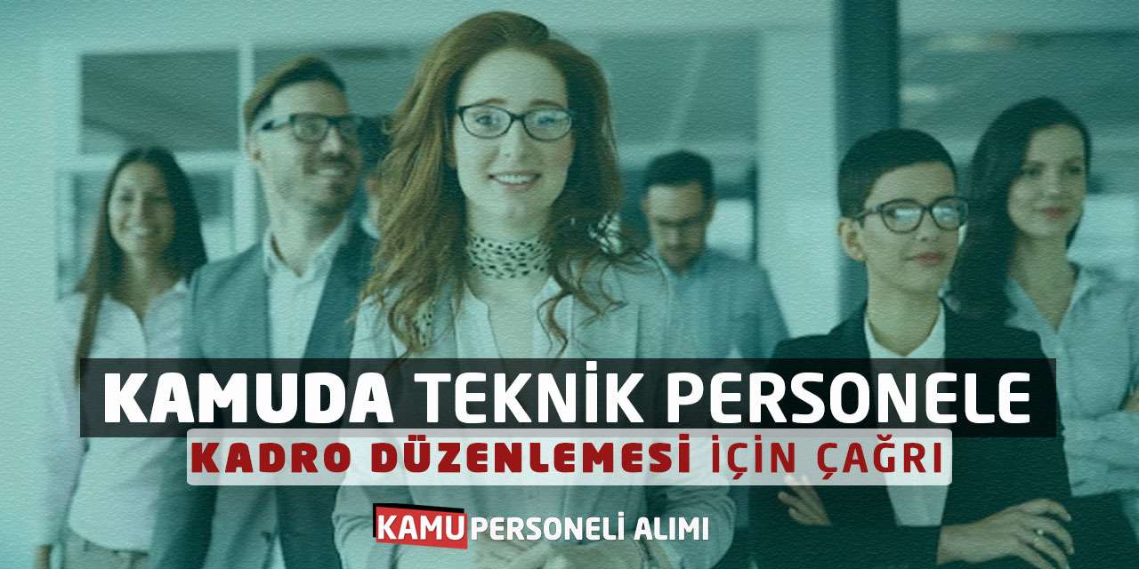 Kamuda Teknik Personele Kadro Düzenlemesi İçin Çağrı