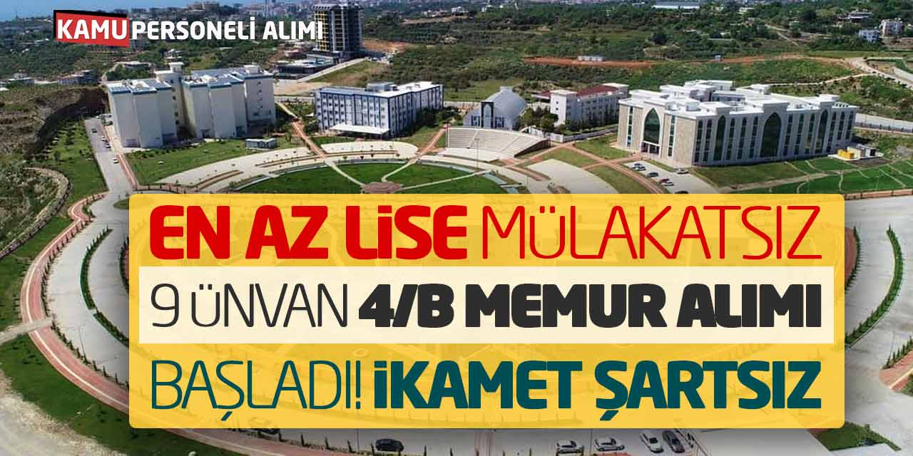 En Az Lise Mülakatsız 9 Ünvan 4/B Memur Alımı Başladı! İkamet Şartsız