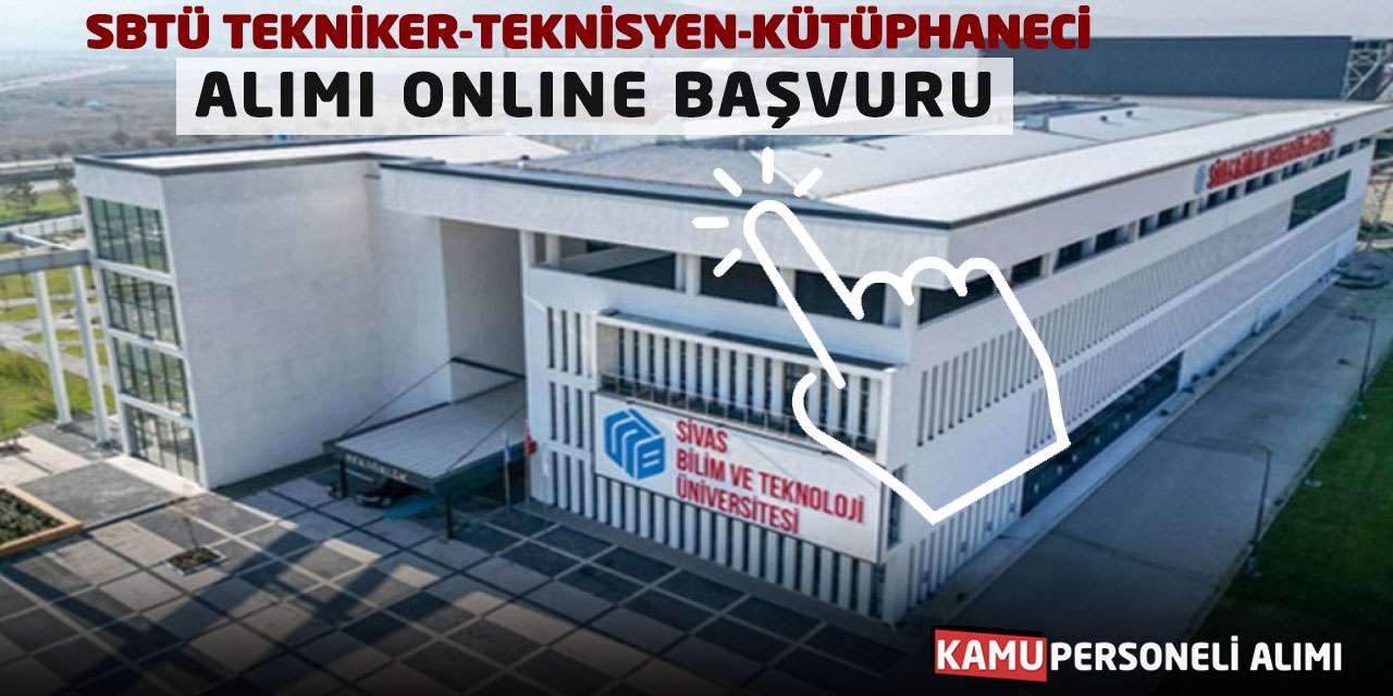 SBTÜ Tekniker Teknisyen Kütüphaneci Alımı Online Başvuru
