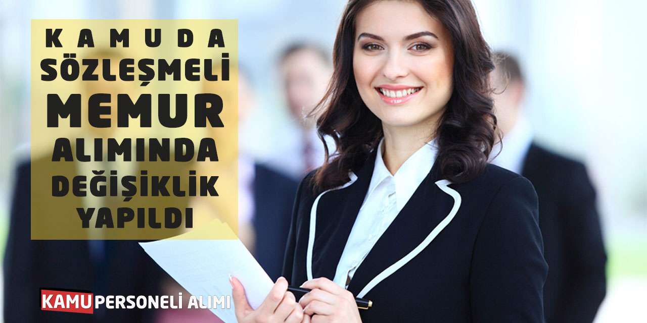 Kamuda Sözleşmeli Memur Alımında Değişiklik Yapıldı