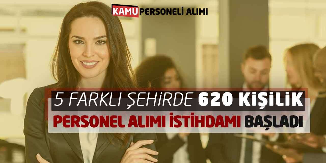5 Farklı Şehirde 620 Kişilik Personel Alımı İstihdamı Başladı