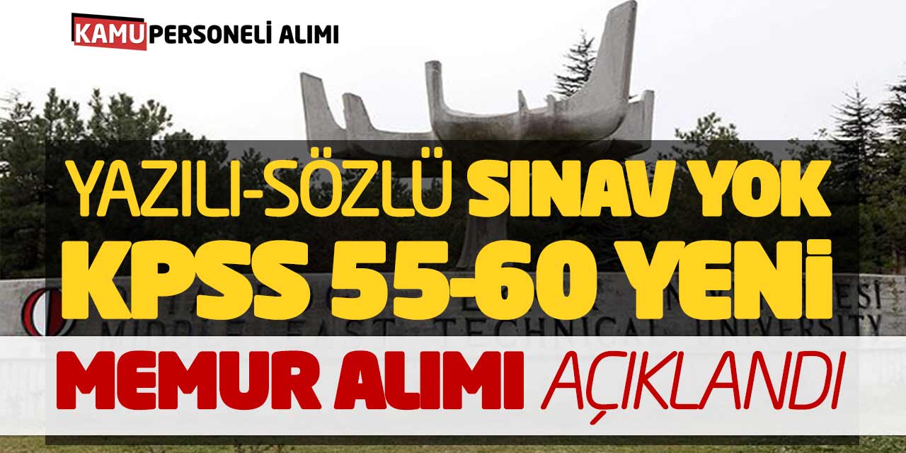 Yazılı-Sözlü Sınav Yok! KPSS 55 60 Yeni Memur Alımı Açıklandı