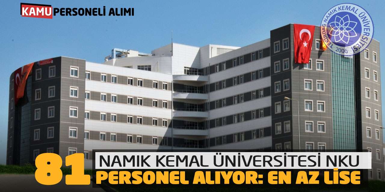 Namık Kemal Üniversitesi NKU 81 Personel Alıyor: En Az Lise