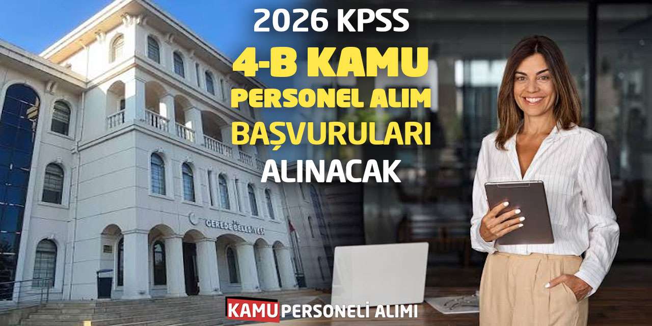2026 KPSS 4-B Kamu Personel Alım Başvuruları Alınacak