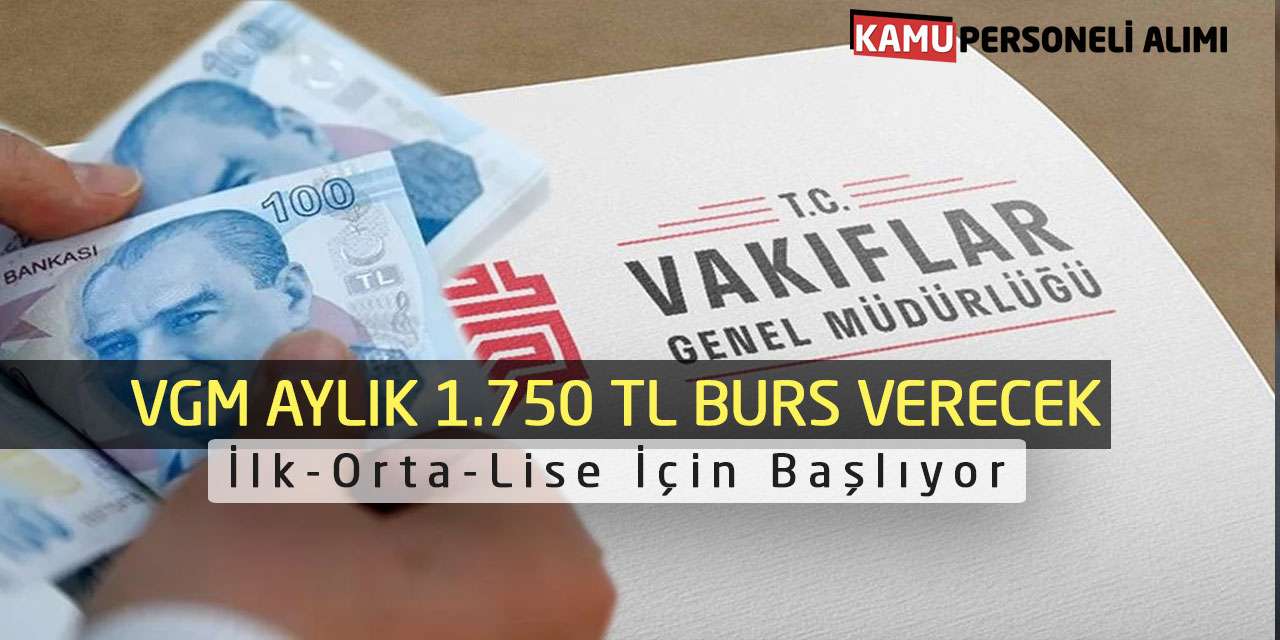VGM Aylık 1.750 TL Burs Verecek! İlk-Orta-Lise İçin Başlıyor