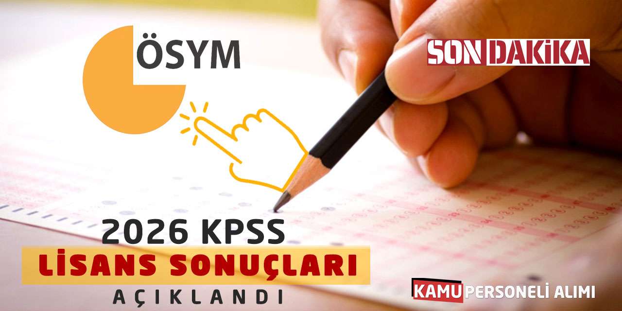 ÖSYM Son Dakika! 2026 KPSS Lisans Sonuçları Açıklandı