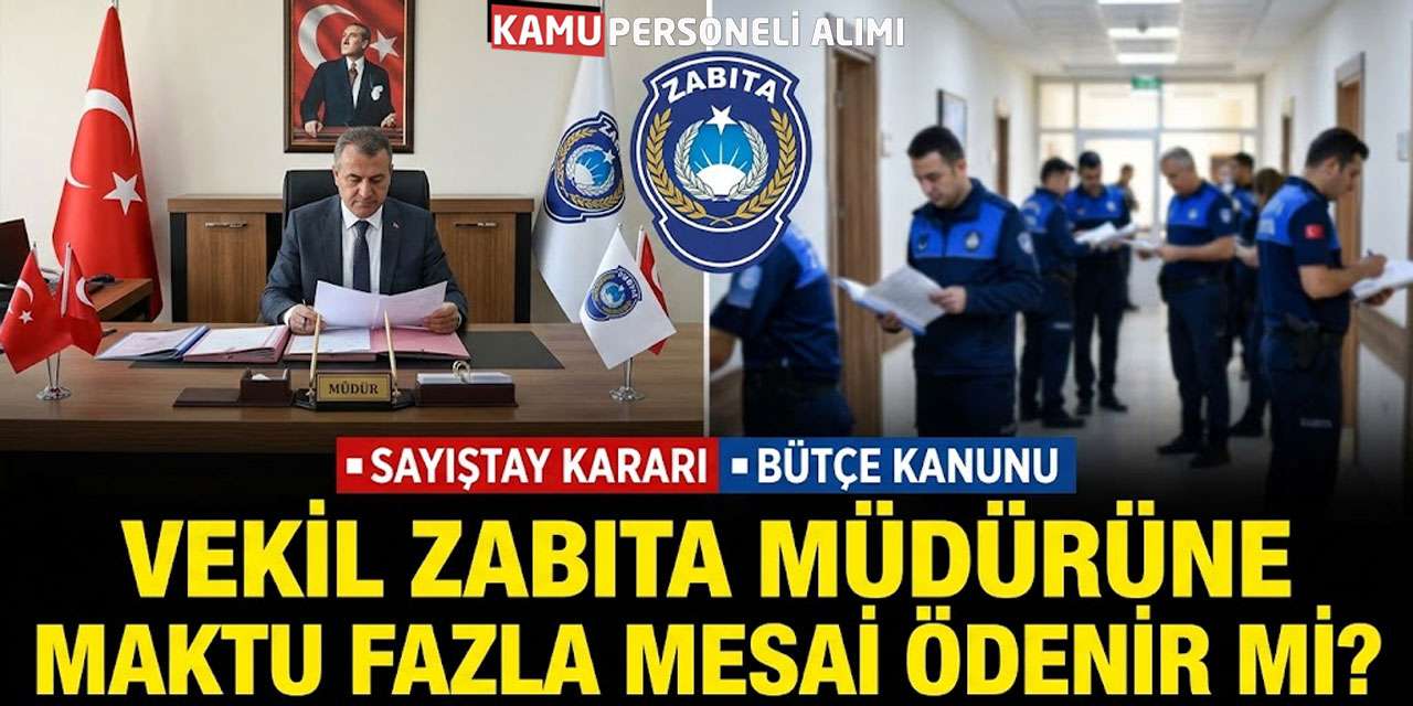 Kamuda Vekil Zabıta Müdürüne Maktu Fazla Mesai Ödenir mi?