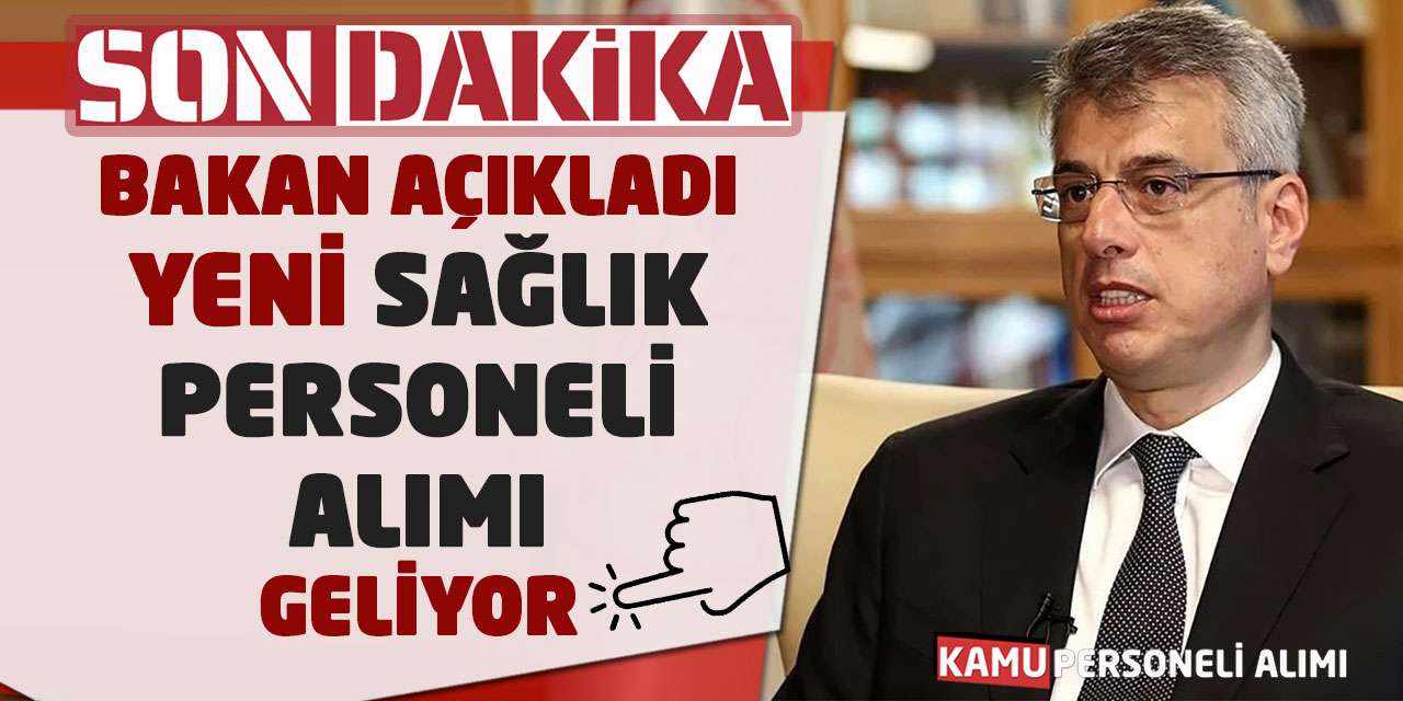 Son Dakika Bakan Açıkladı: Yeni Sağlık Personeli Alımı Geliyor