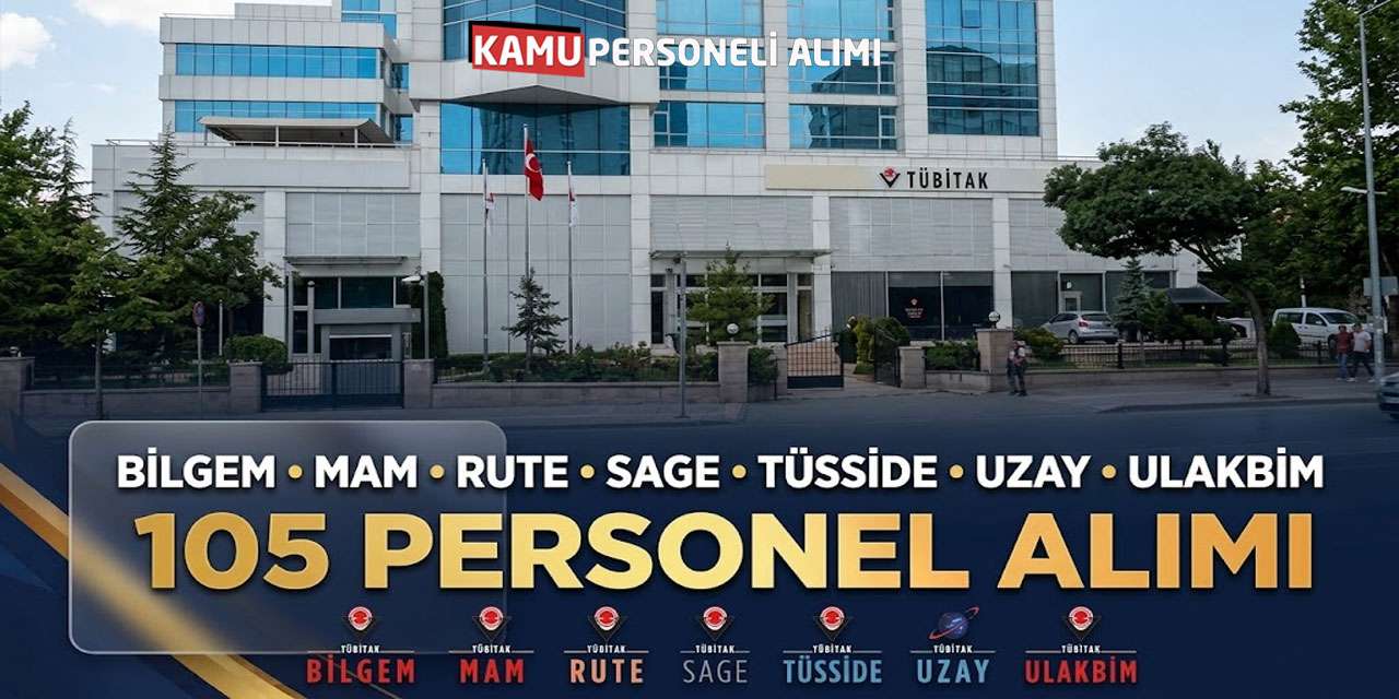 BİLGEM MAM RUTE SAGE TÜSSİDE UZAY ULAKBİM 105 Personel Alımı