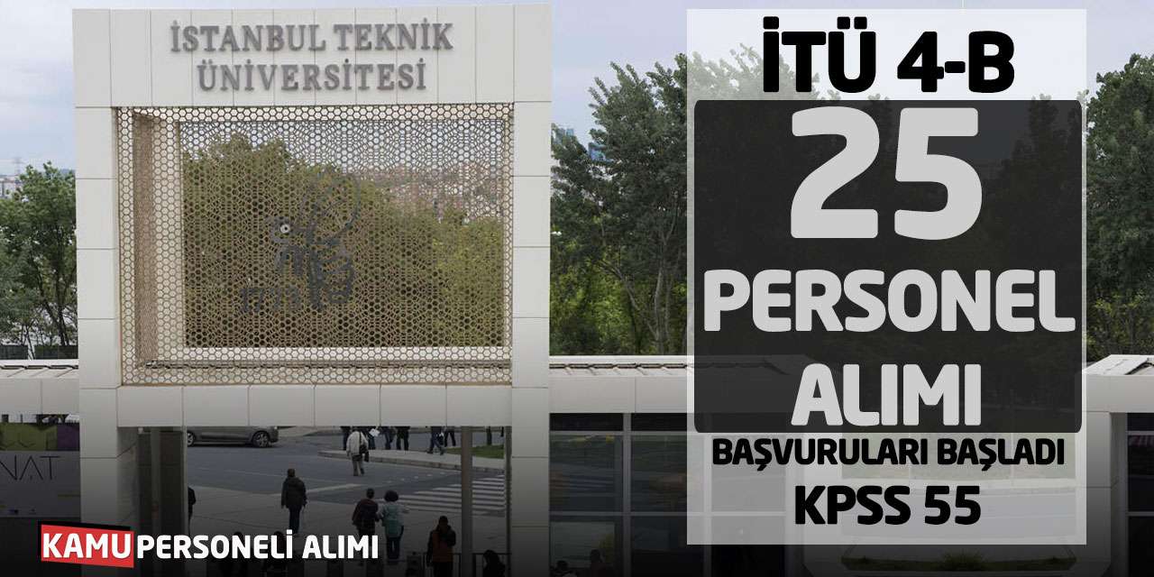 İTÜ Sözleşmeli 25 Personel Alımı Başvuruları Başladı: KPSS 55