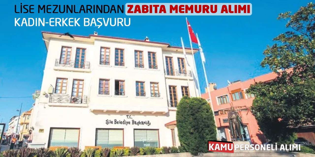 Lise Mezunlarından Zabıta Memuru Alımı Yapılacak: Kadın-Erkek