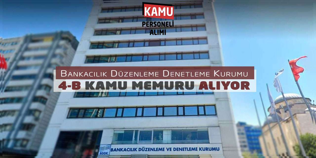Bankacılık Düzenleme Denetleme Kurumu 4-B Kamu Personel Alıyor