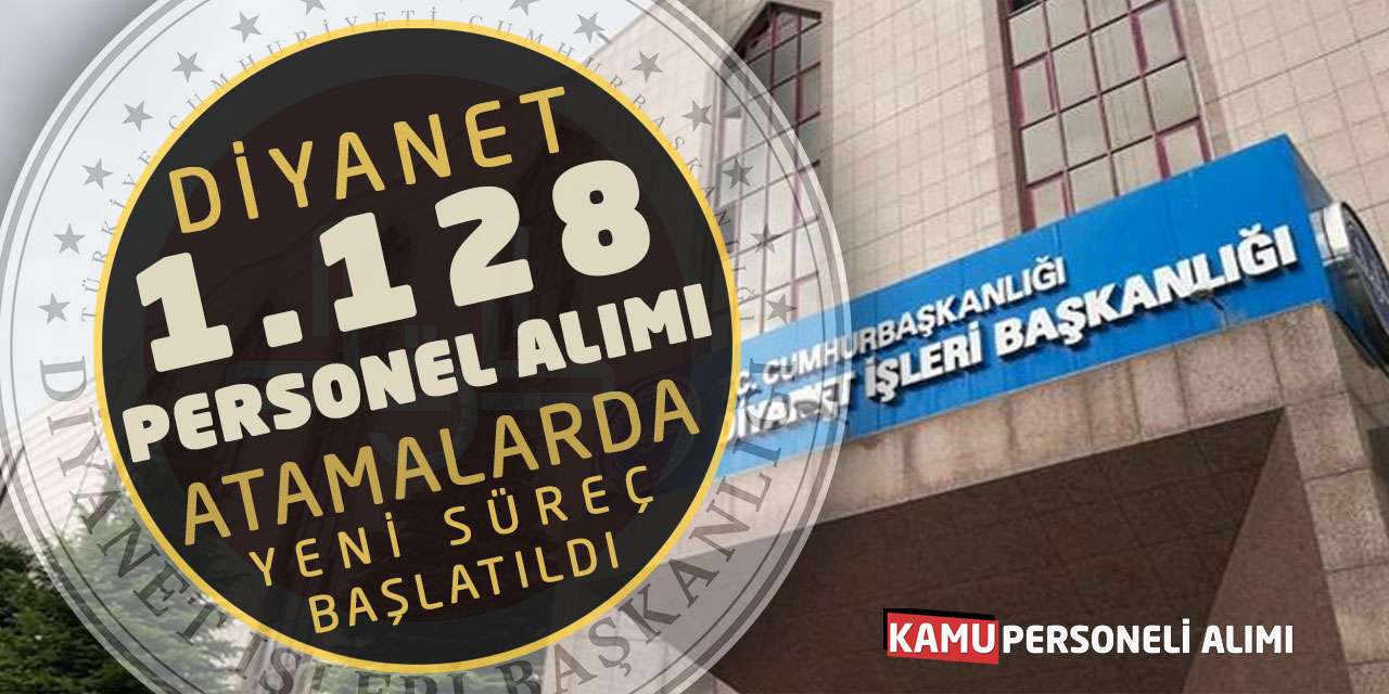 Diyanet 1128 Personel Alımı: Atamalarda Yeni Süreç Başlatıldı