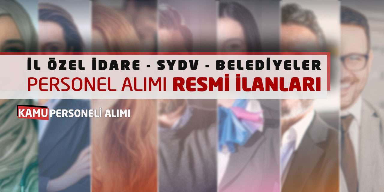 İl Özel İdare SYDV Belediyeler Personel Alımı Resmi İlanları