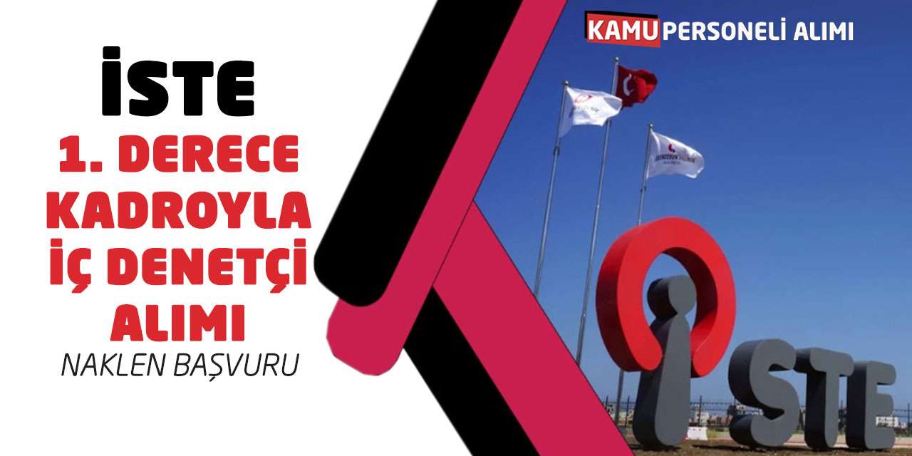 İSTE 1. Derece Kadroya İç Denetçi Alımı: Naklen Başvurular