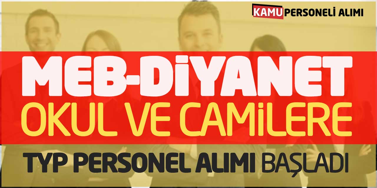 MEB-Diyanet Okul ve Camilere TYP Personel Alımı Başladı