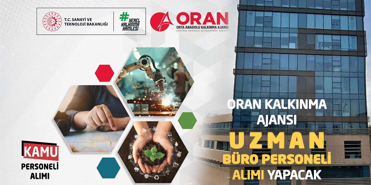 ORAN Kalkınma Ajansı Uzman - Büro Personeli Alımı Yapacak