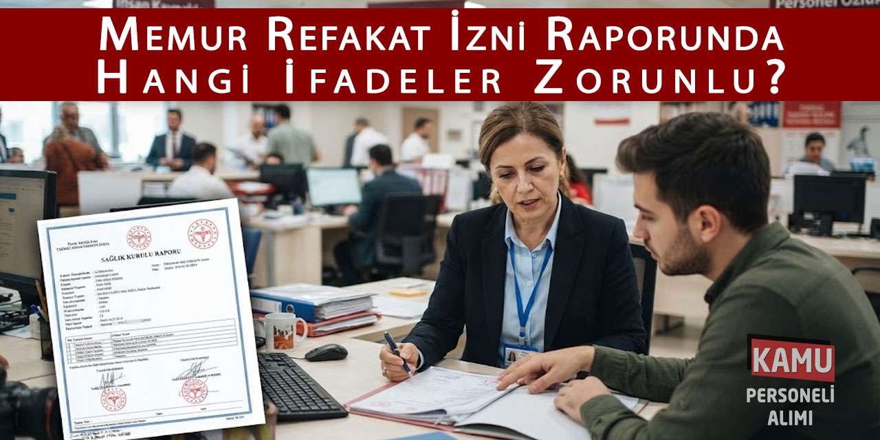 Memur Refakat İzni Raporunda Hangi İfadeler Zorunlu?