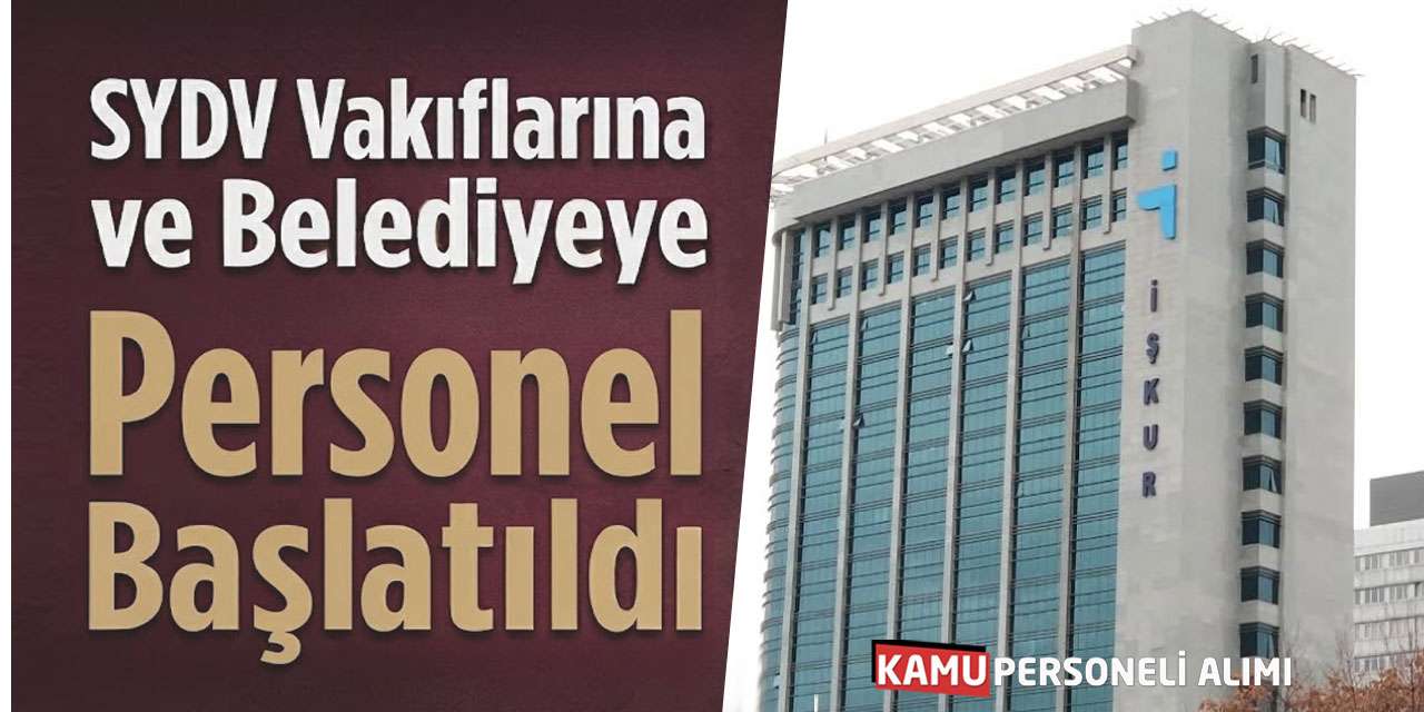 SYDV Vakıflarına ve Belediyeye Personel Alımları Başlatıldı