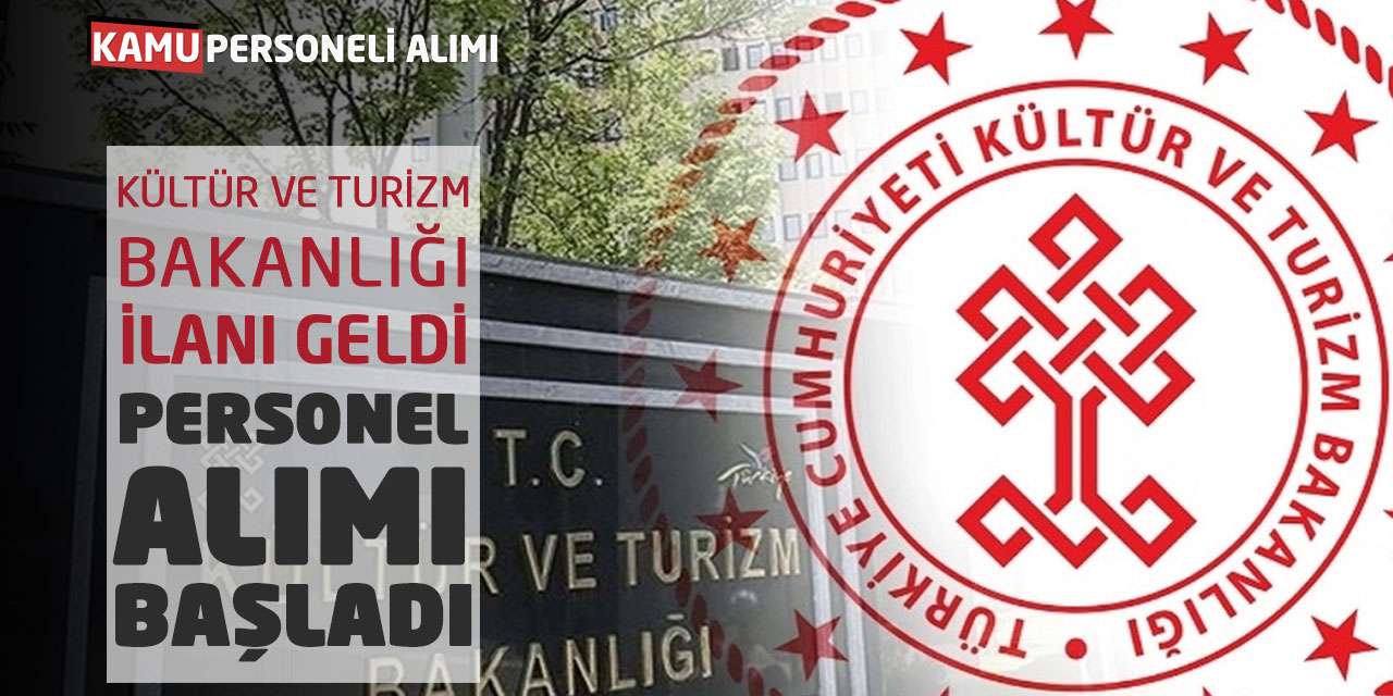 Kültür ve Turizm Bakanlığı İlanı Geldi: Personel Alımı Başladı