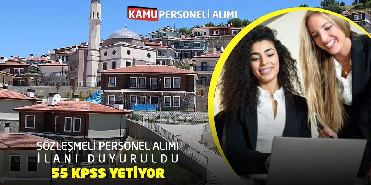 Sözleşmeli Personel Alımı İlanı Duyuruldu: 55 KPSS Yetiyor