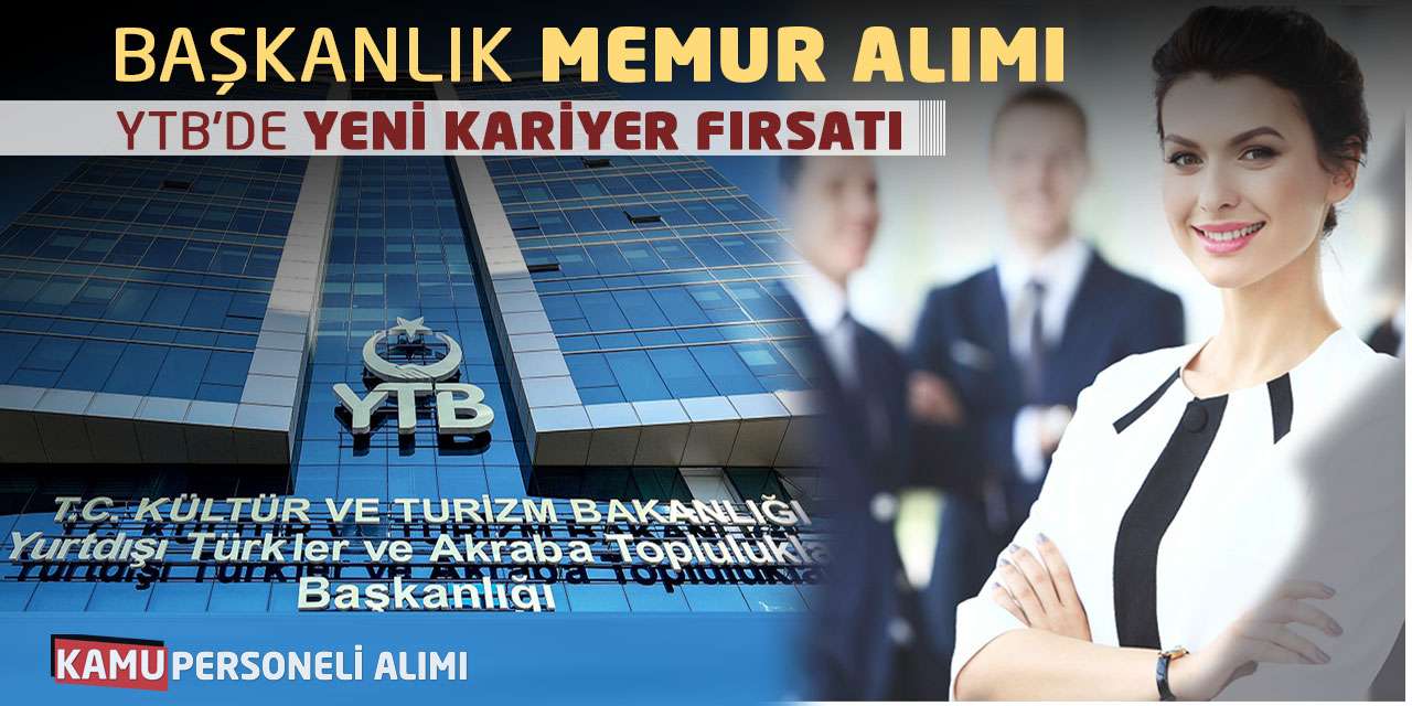 Başkanlık Memur Alımı Yapacak! YTB'de Yeni Kariyer Fırsatı