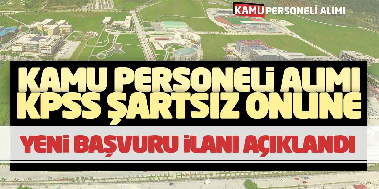 Kamu Personeli Alımı KPSS Şartsız Online Yeni Başvuru İlanı Açıklandı