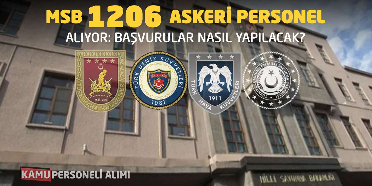 MSB 1206 Askeri Personel Alıyor: Başvurular Nasıl Yapılacak?