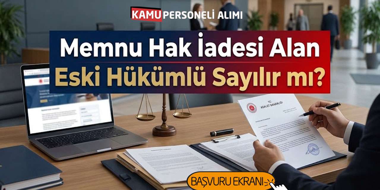 Memnu Hak İadesi Alan Eski Hükümlü Sayılır mı?