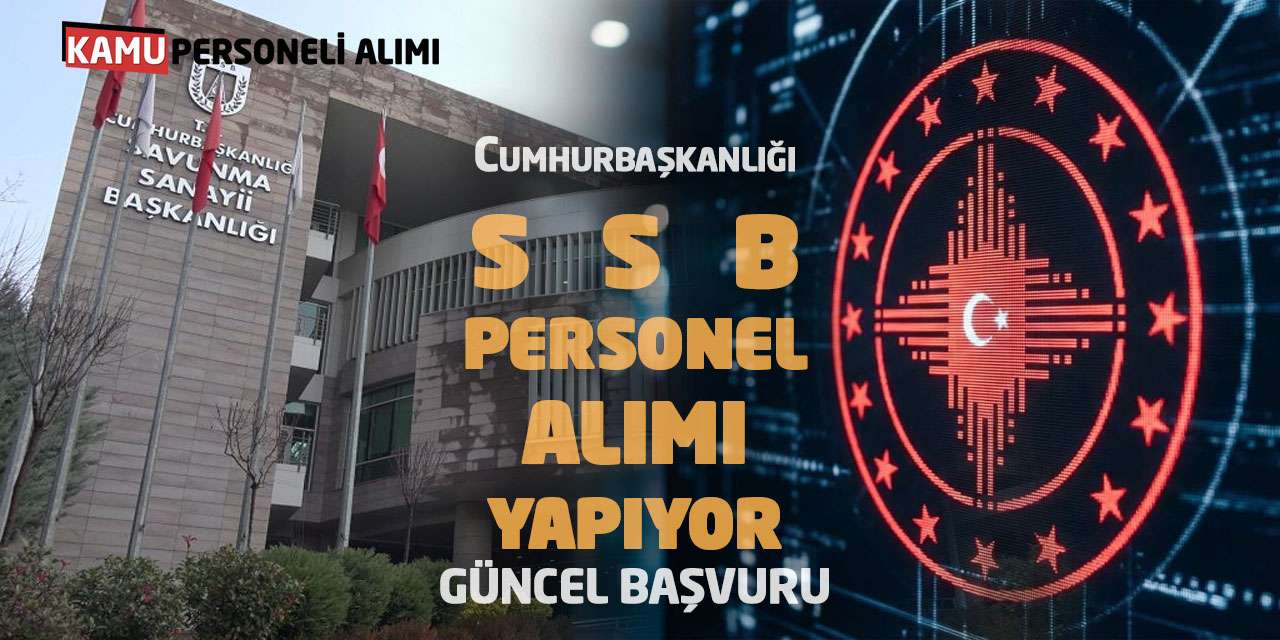 Cumhurbaşkanlığı SSB Personel Alımı Yapıyor: Güncel Başvuru