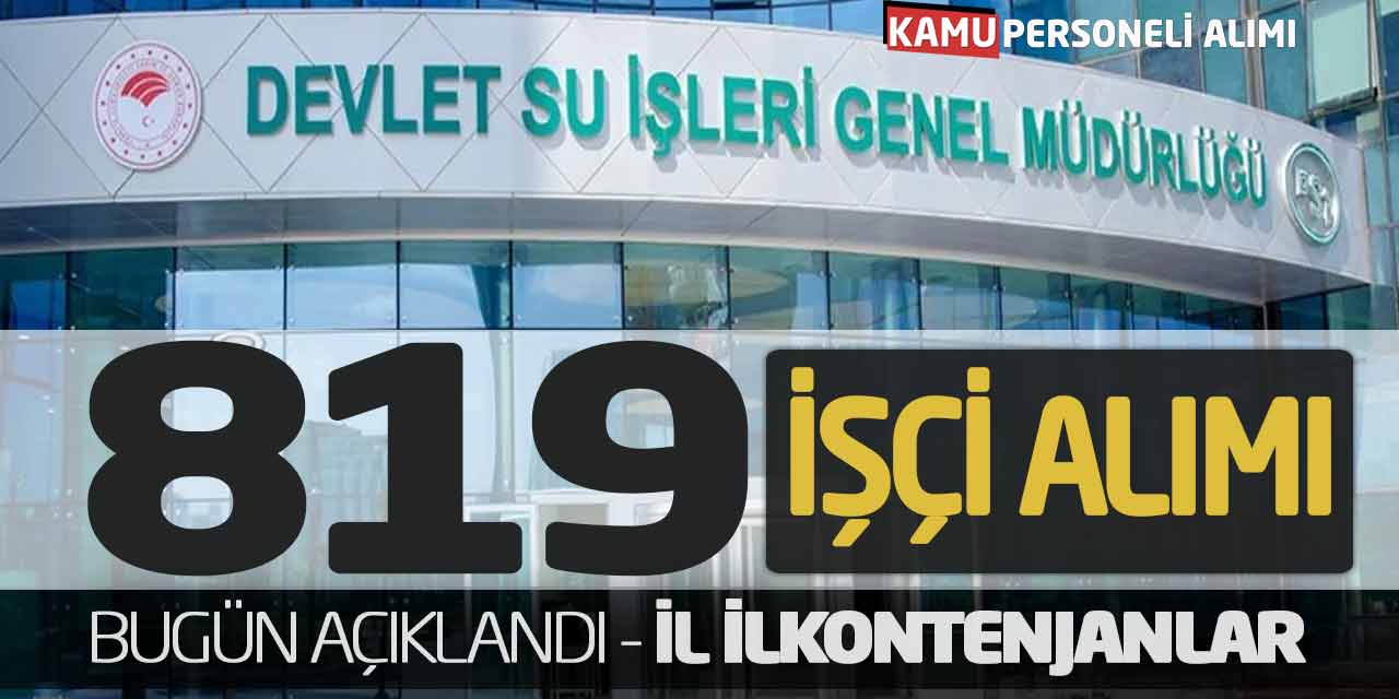 Devlet Su İşleri DSİ 819 Kamu İşçi Alımı Bugün Açıklandı! Başvuru Ekranı