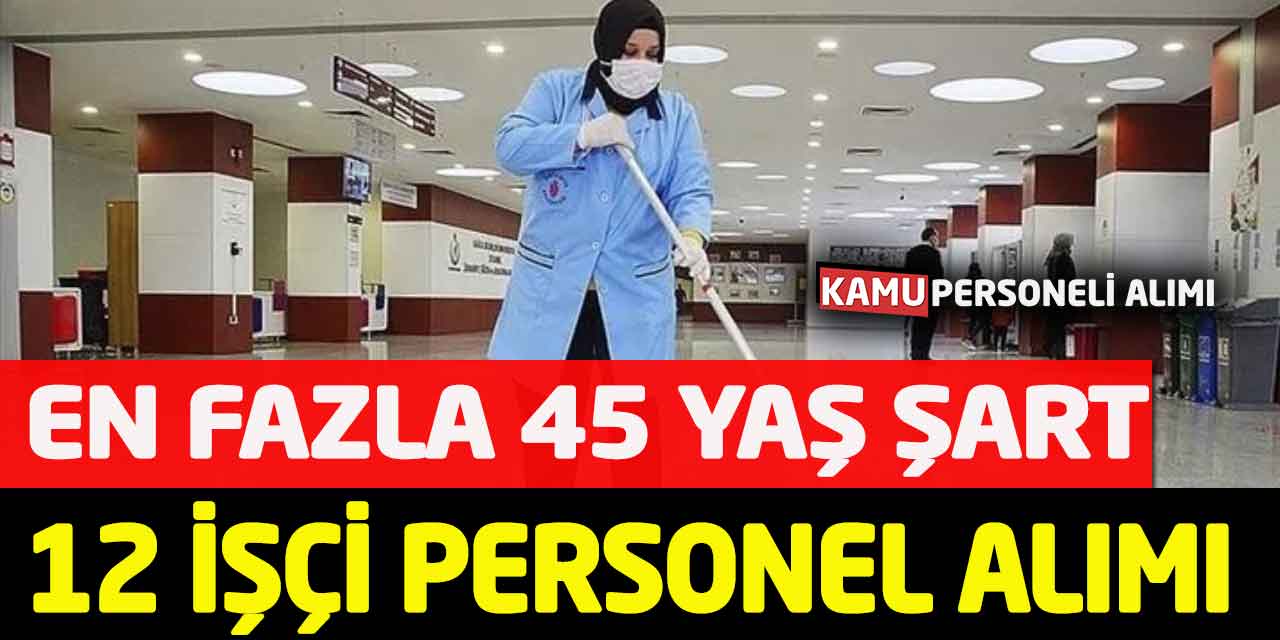 45 Yaş şartıyla Belediye 12 Beden İşçisi Alımı Gerçekleştirecek