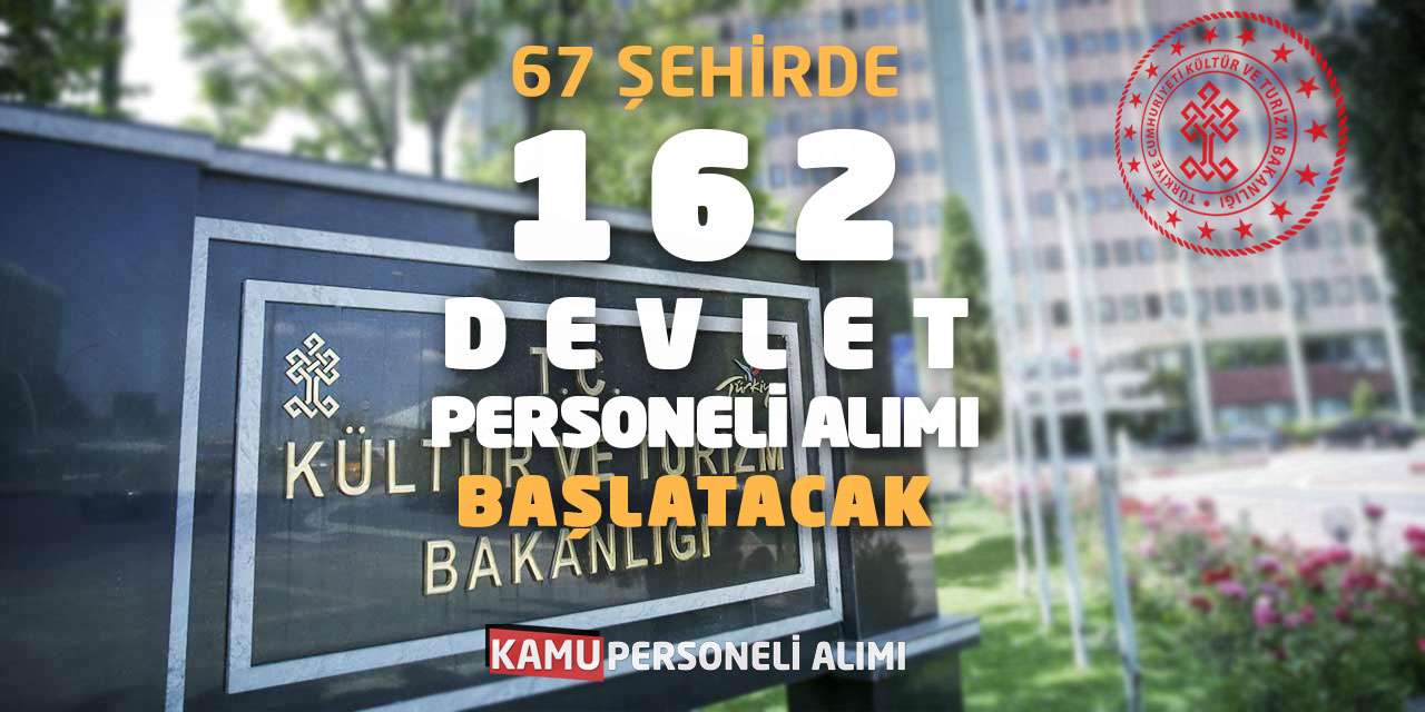 Bakanlık 67 Şehirde 162 Devlet Personeli Alımı Başlatacak